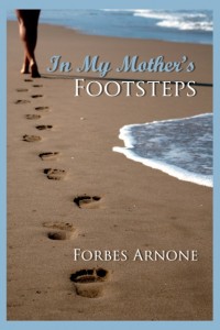 Forbes Arnone - In My Mother's Footsteps - Proposed1-1